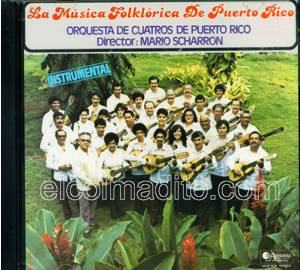 Dulces Tipicos Musica Folklorica de Puerto Rico Orquesta de Cuatros de Puerto Rico. Puerto Rico